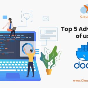 Top 5 Advantages of using docker